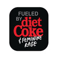 Fueled by Diet Coke and Feminine Rage 3" Vinyl Sticker