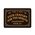 F*CK ChatGPT Ask The Spirits 3" Vinyl Sticker