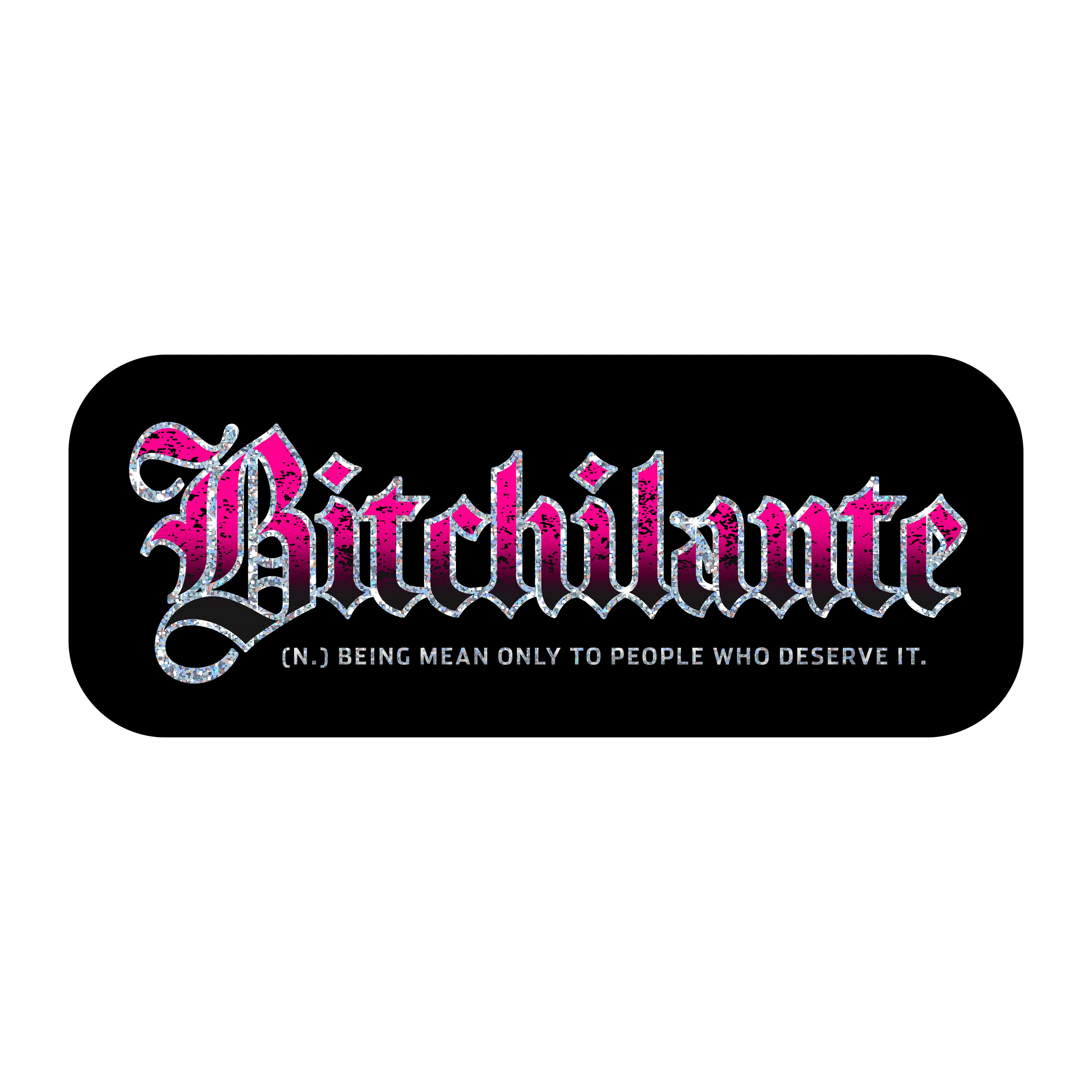 Bitchilante 3" Vinyl Sticker