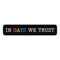 In Gays We Trust 3" Vinyl Sticker