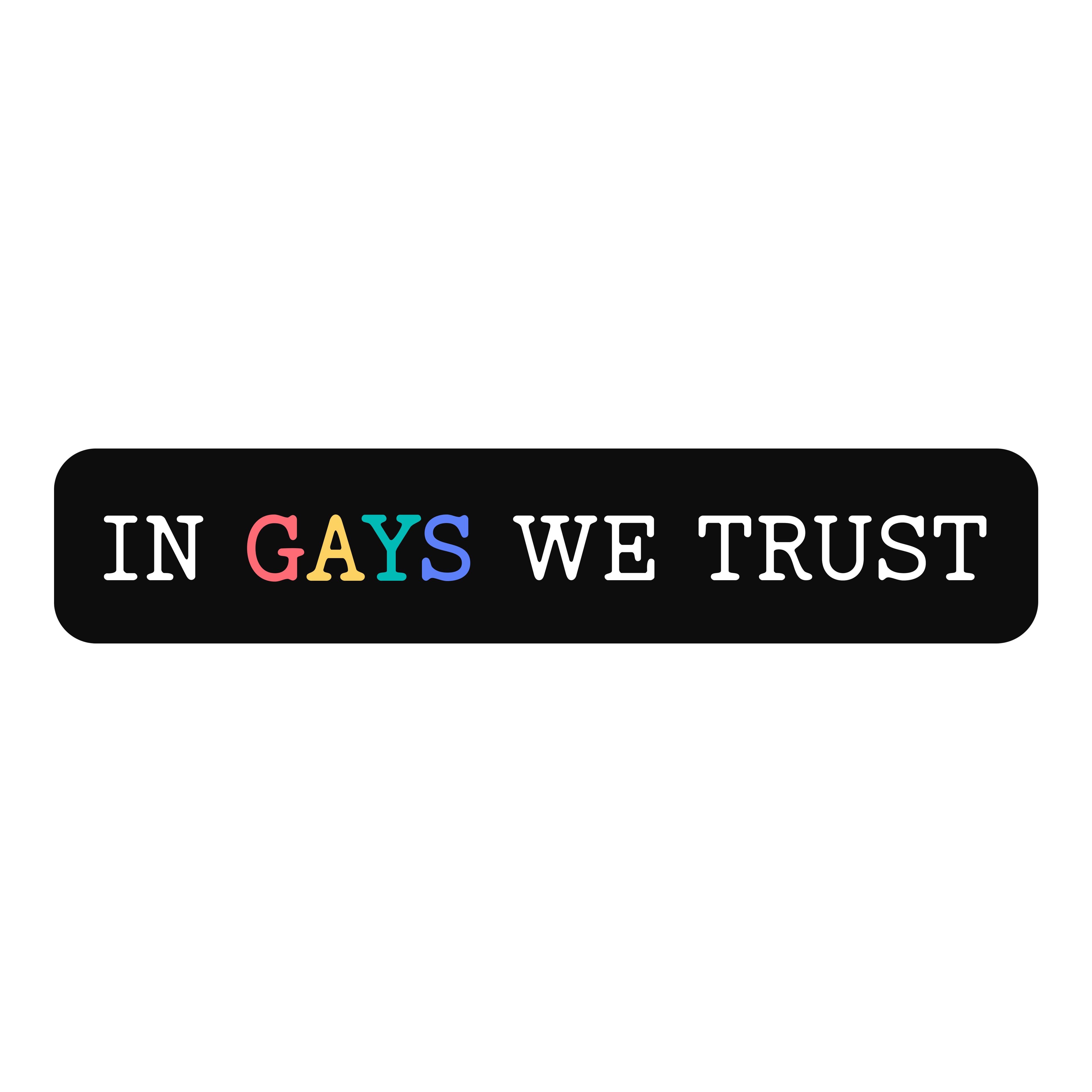 In Gays We Trust 3" Vinyl Sticker
