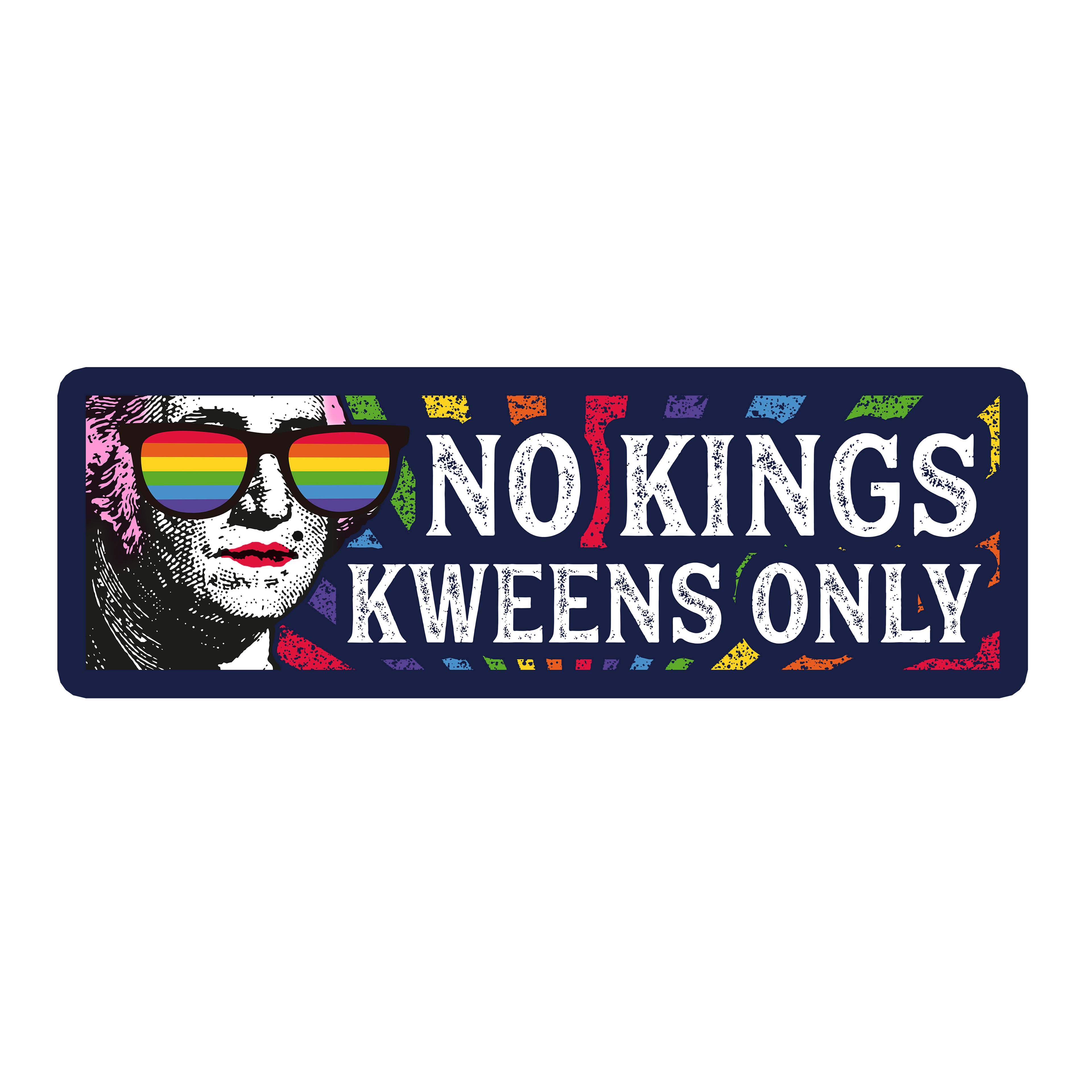 No Kings Kweens Only 3" Vinyl Sticker