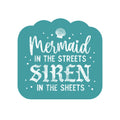 Mermaid in the Streets Siren in the Sheets 3" Vinyl Sticker