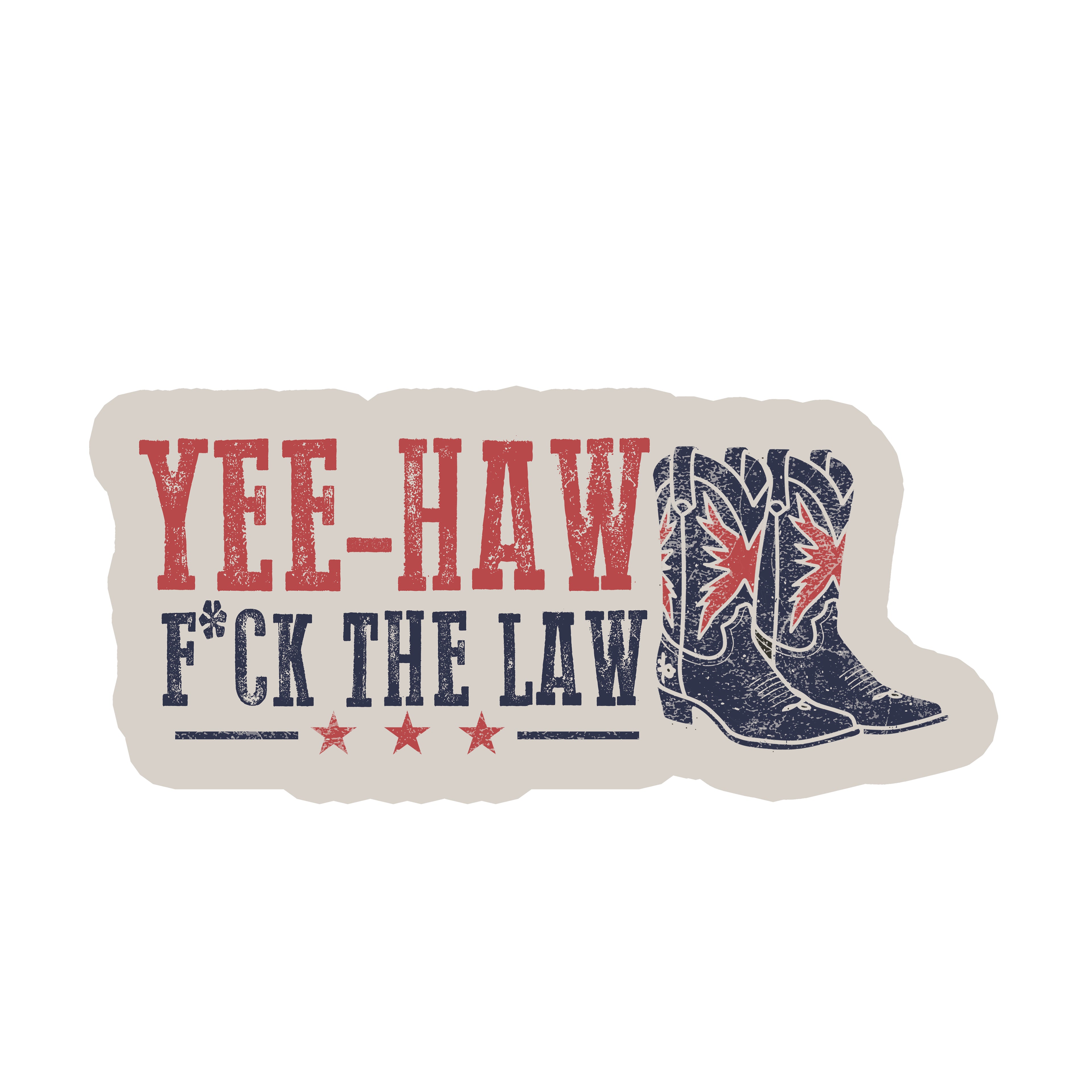 Yee-Haw F*ck the Law 3" Vinyl Sticker