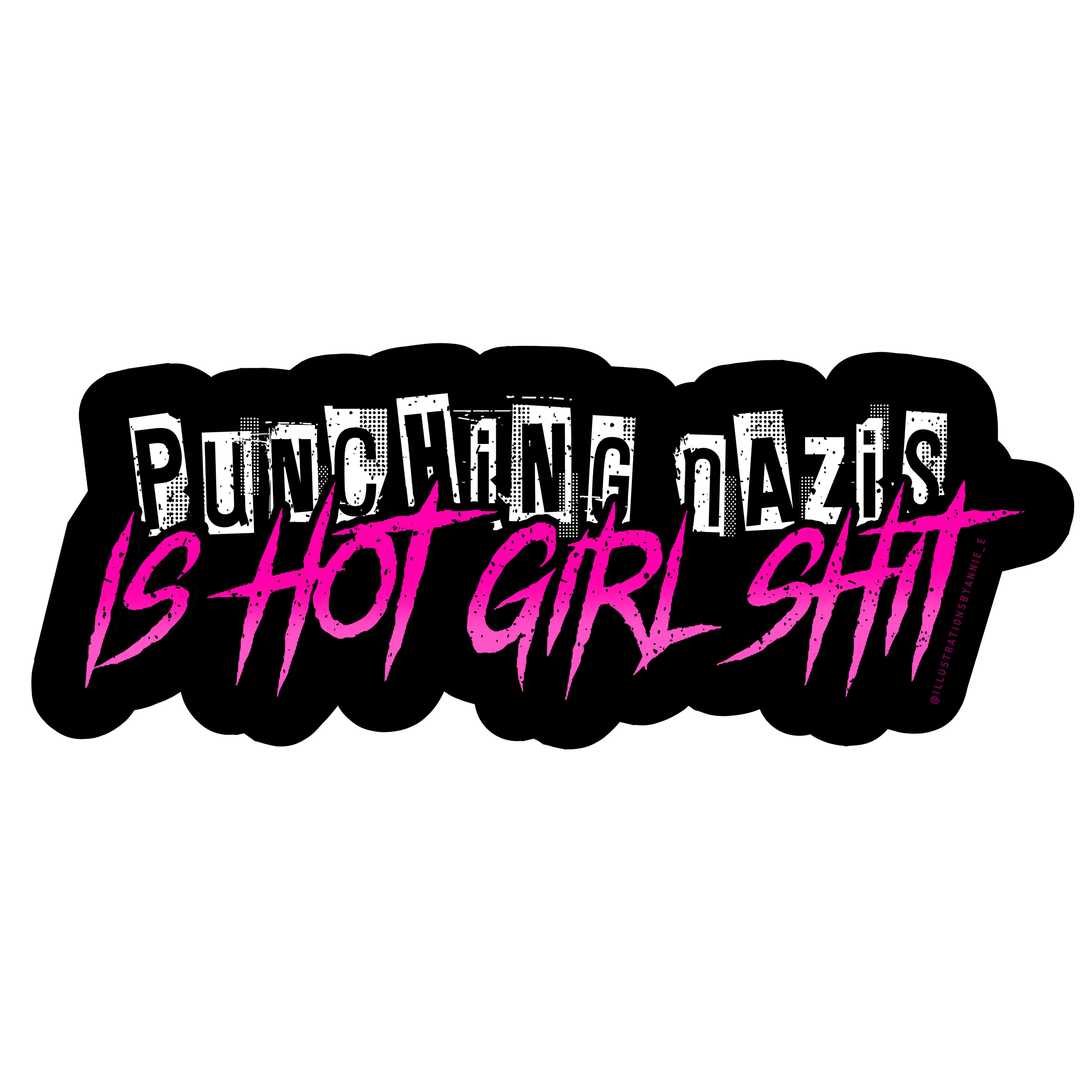 Punching Nazis is Hot Girl Sh*T 3" Sticker