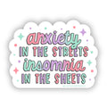 Anxiety in the Streets Insomnia in the Sheets 4" Sticker