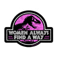 Women Always Find A Way Dinosaur 3" Sticker