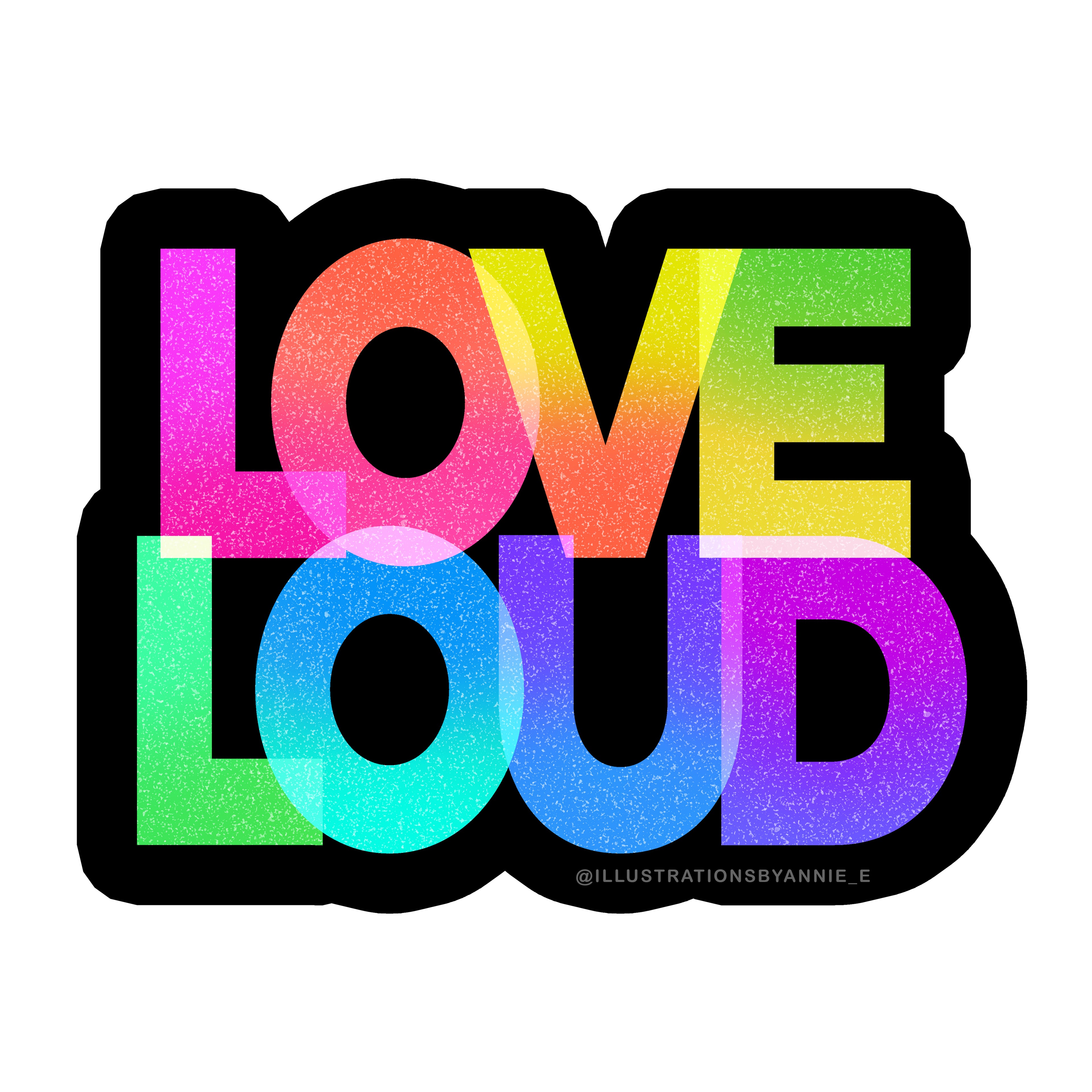 LOVE LOUD neon 4" Sticker