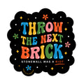 Throw the Next Brick Stonewall Was a Riot 4" Sticker