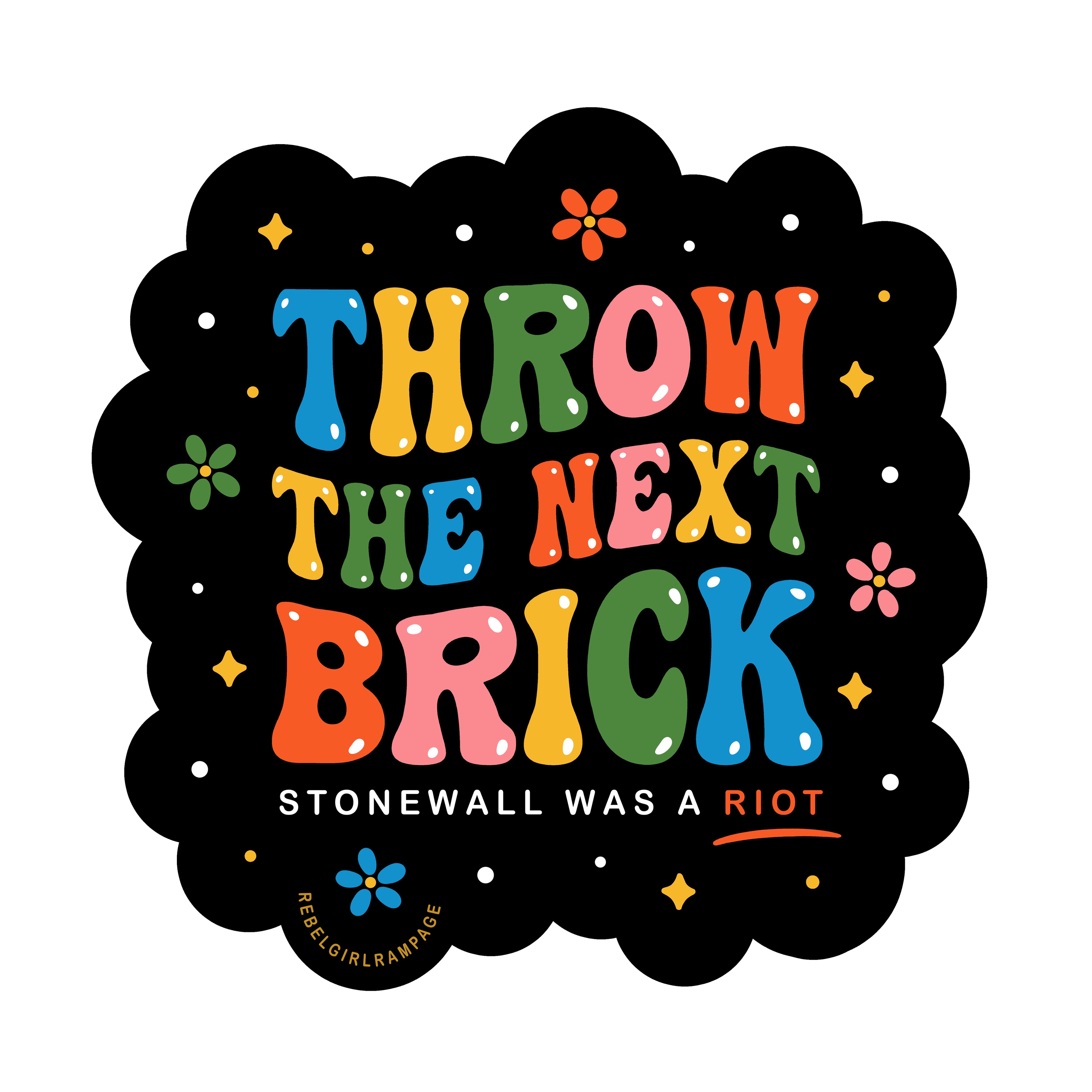 Throw the Next Brick Stonewall Was a Riot 4" Sticker