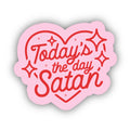 Today's the Day Satan Pink Heart 3" Sticker