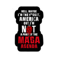 Not Part of the MAGA Agenda 3" Vinyl Sticker