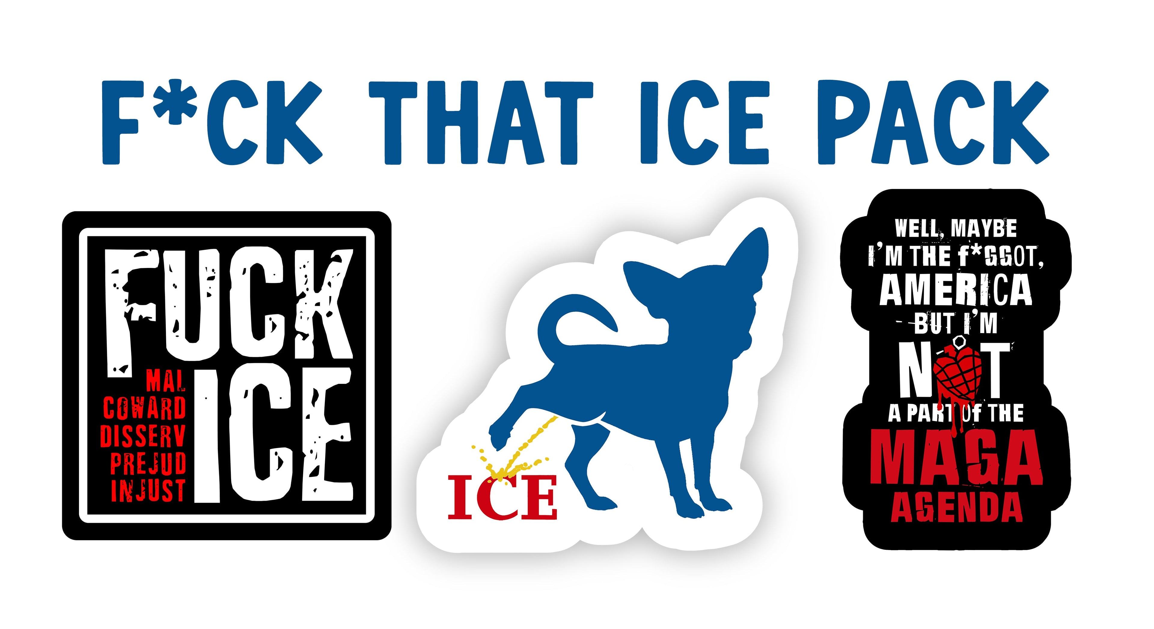 F*ck That ICE Pack 3" Vinyl Sticker Pack