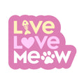 Live Love Meow 3" Vinyl Sticker